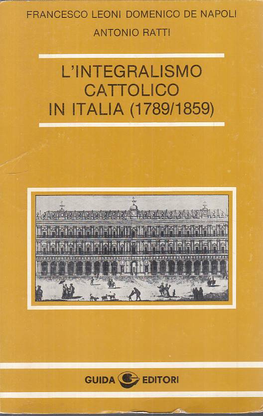 LS- L'INTEGRALISMO CATTOLICO IN ITALIA 1789/1859 -- GUIDA --- 1981 - B - YTS21