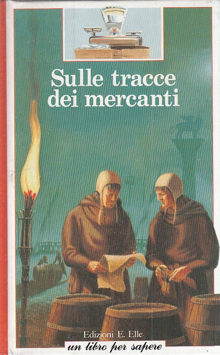 LZ- SULLE TRACCE  DEI MERCANTI -- ELLE - LIBRO PER SAPERE -- 1992 - C - YFS172