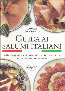 LK- GUIDA AI SALUMI ITALIANI - DAVIDE DI CORATO - IDEALIBRI --- 2001- CS- ZFS271