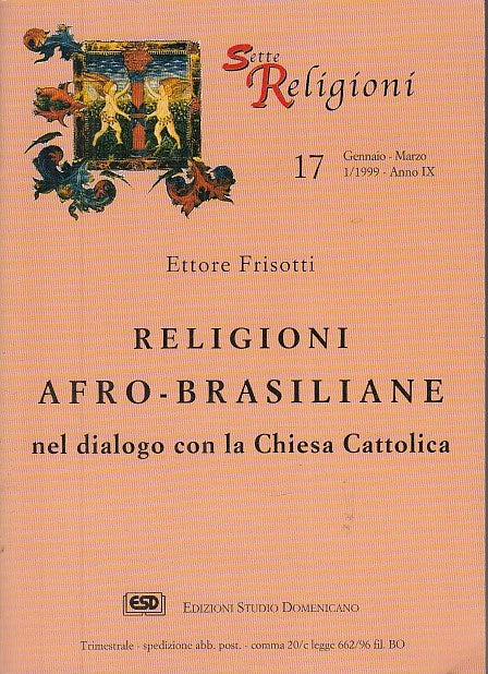 LD- SETTE E RELIGIONI 17 RELIGIONI AFRO-BRASILIANE-- FRISOTTI---- 1999- B- XFS27