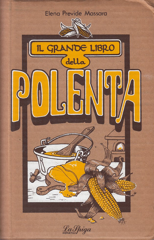 LK- IL GRANDE LIBRO DELLA POLENTA - MASSARA - LA SPIGA --- 1993 - C - ZFS192