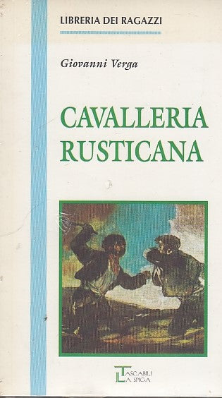 LN- CAVALLERIA RUSTICANA - GIOVANNI VERGA - LA SPIGA --- 1999 - B - YDS206