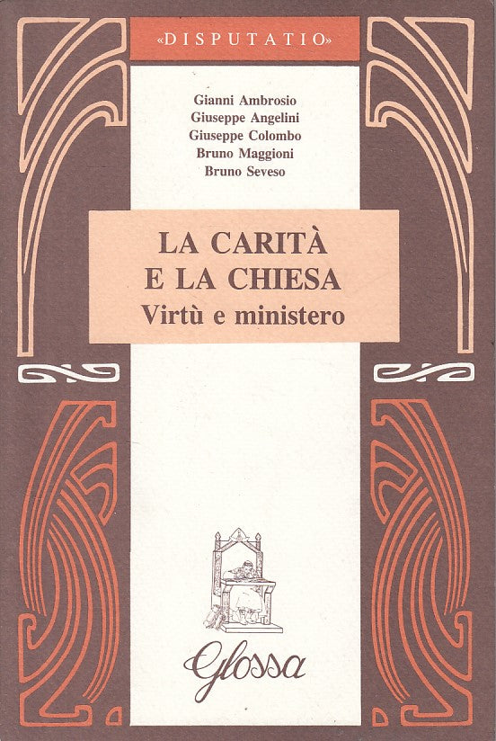 LS- LA CARITA' E LA CHIESA -- GLOSSA - DISPUTATIO -- 1993 - BS - YFS393