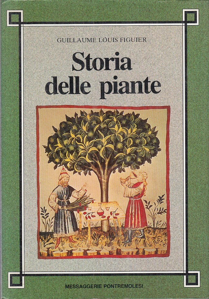 LZ- STORIA DELLE PIANTE - FIGUIER- MESSAGGERIE PONTREMOLESI--- 1989- CS - YFS745