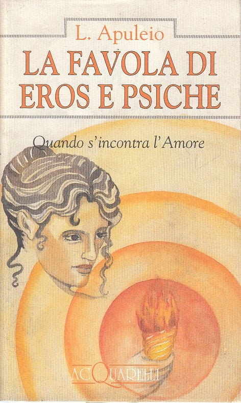 LN- LA FAVOLA DI EROS E PSICHE - APULEIO - DEMETRA --- 1993 - BS - ZFS440