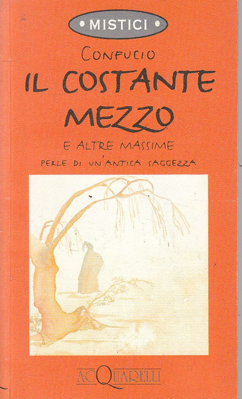 LS- IL COSTANTE MEZZO E ALTRE MASSIME - CONFUCIO - DEMETRA --- 1993 - B - ZFS78