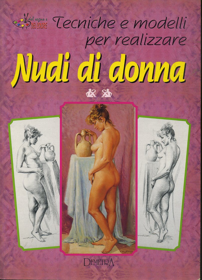 LZ- TECNICHE E MODELLI PER REALIZZARE NUDI DI DONNA-- DEMETRA--- 1996- B- ZFS373