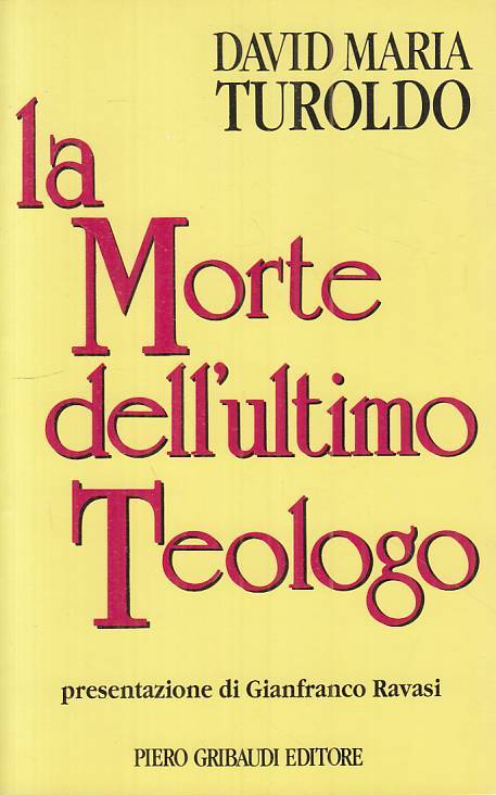 LS- LA MORTE DELL'ULTIMO TEOLOGO - TUROLDO - GRIBAUDI - LA PAROLA --- B - ZTS72