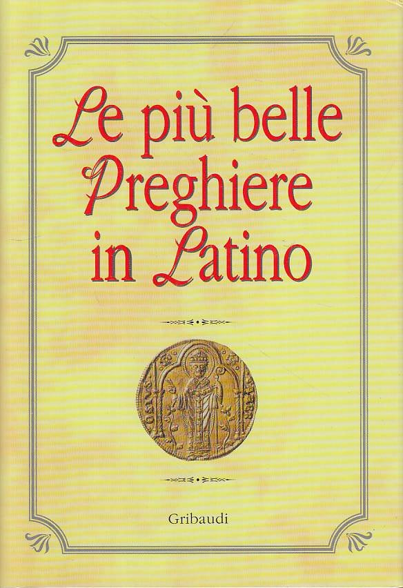 LS- LE PIU' BELLE PREGHIERE IN LATINO -- GRIBAUDI -- 1a ED. - 2000 - CS - YTS209