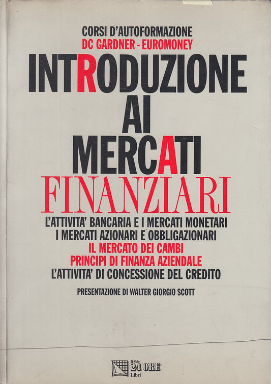 LZ- INTRODUZIONE AI MERCATI FINANZIARI -- SOLE 24 -- 1a ED. - 1994 - B - ZDS665