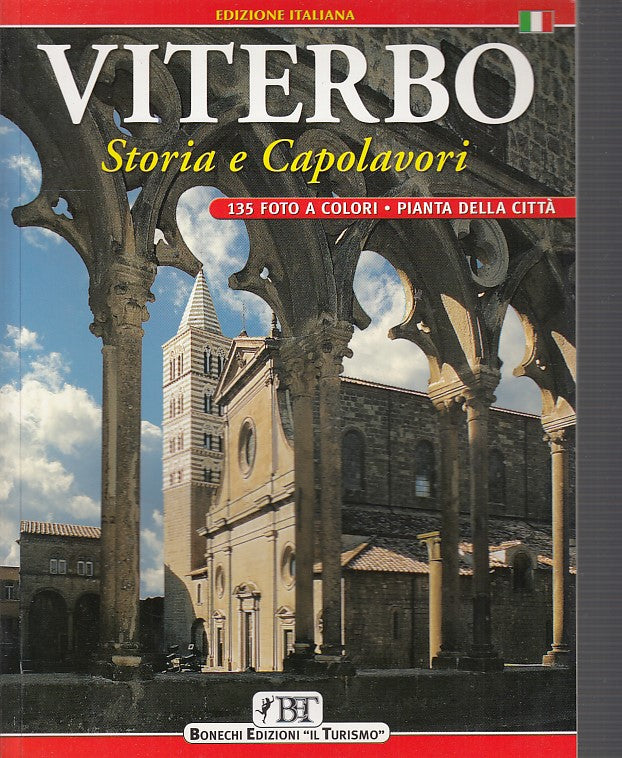 LZ- VITERBO STORIA E CAPOLAVORI -- BONECHI IL TURISMO --- 2006 - B - YDS54