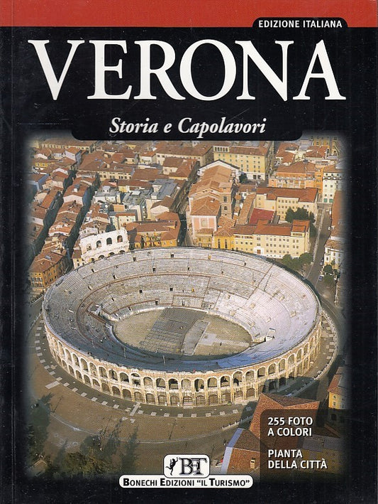 LZ- VERONA STORIA E CAPOLAVORI -- BONECHI IL TURISMO --- 2006 - B - YDS54