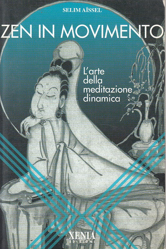 LS- ZEN IN MOVIMENTO MEDITZAIONE DINAMICA - AISSEL - XENIA --- 1999 - B - ZFS84