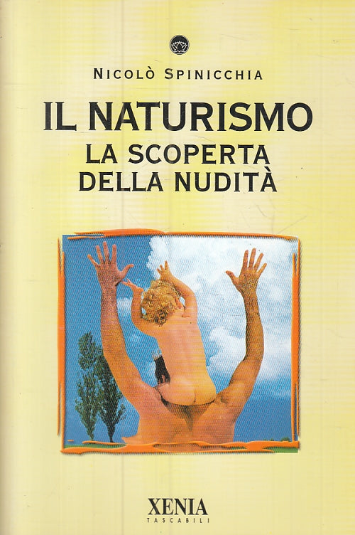 LZ- IL NATURISMO  LA SCOPERTA DELLA NUDITA'- SPINICCHIA- XENIA--- 2003- B-ZFS151