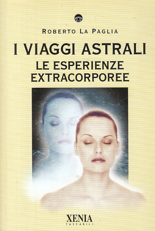 LS- I VIAGGI ASTRALI ESPERIENZE - LA PAGLIA - XENIA --- 2003 - B - YFS272