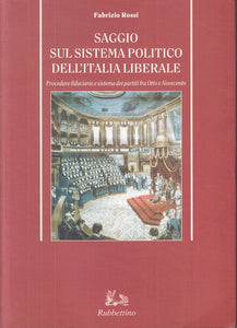 LS- SAGGIO SISTEMA POLITICO ITALIA LIBERALE- ROSSI- RUBBETTINO-- 2001- B- ZTS227