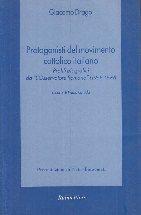 LS- PROTAGONISTI MOVIMENTO CATTOLICO ITALIANO -- RUBBETTINO--- 2000 - B - ZTS289