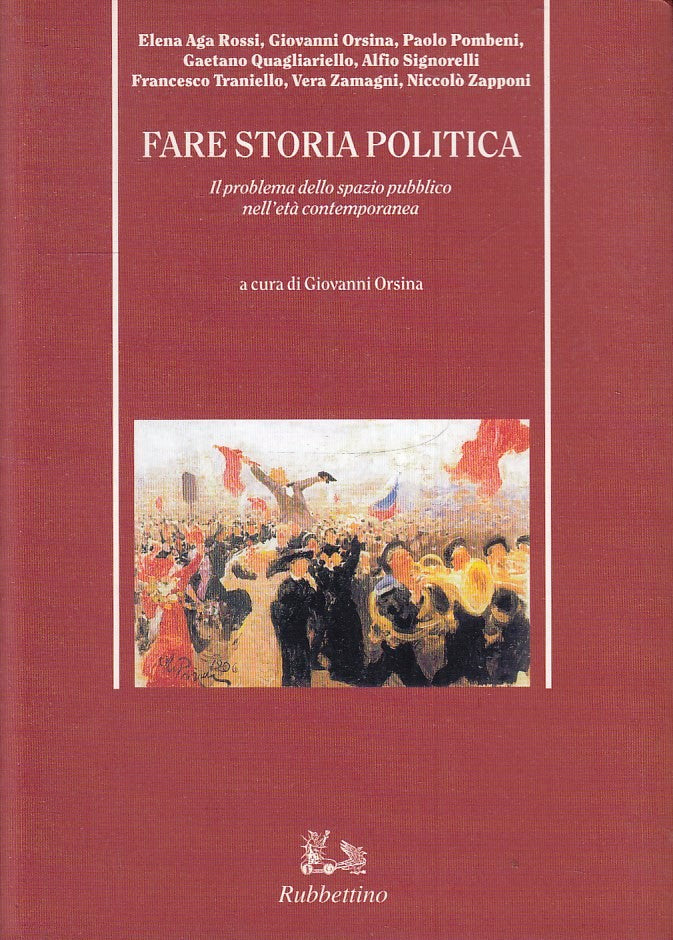 LS- FARE STORIA POLITICA - GIOVANNI ORSINA - RUBBETTINO --- 2000- B- ZTS172