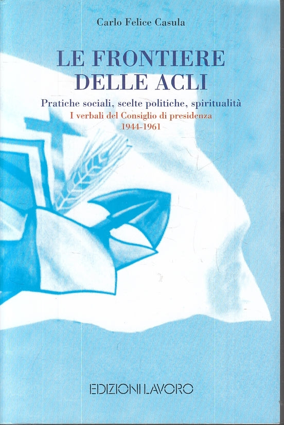 LS-LE FRONTIERE DELLE ACLI - CARLO FELICE CASULA - LAVORO --- 2000 - B - ZTS227