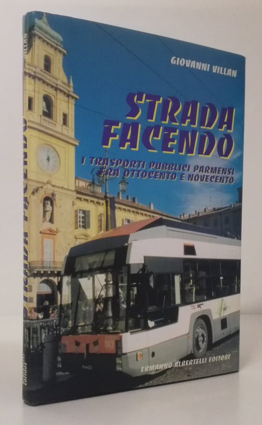 LZ- STRADA FACENDO PARMA - GIOVANNI VILLAN - ERMANNO ALBERTELLI--- 2000- CS- WPR