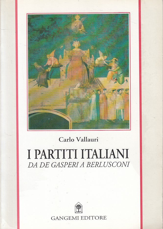 LS- I PARTITI ITALIANI DE GASPERI A BERLUSCONI -- GANGEMI --- 1994 - B - YFS395