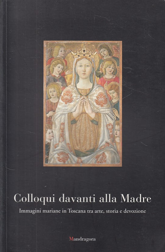 LS- COLLOQUI DAVANTI ALLA MADRE - PAOLUCCI - MANDRAGORA --- 2004 - B - ZDS436