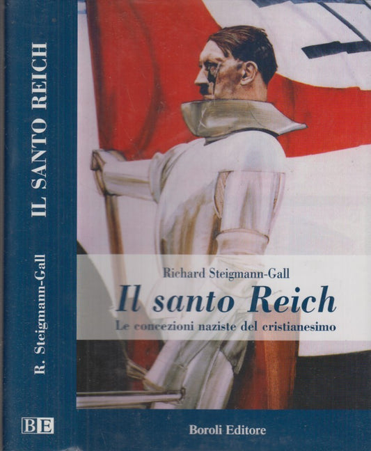 LS- IL SANTO REICH - RICHARD STEIGMAN GALL - BOROLI -- 1a ED. - 2005 - CS - MLT3