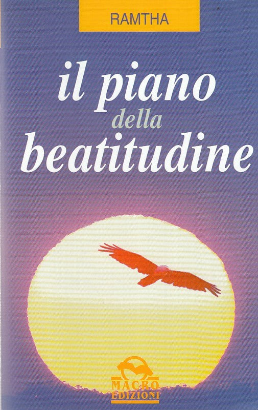 LZ- IL PIANO DELLA BEATITUDINE- RAMTHA- MACRO-- 1a ED.- 1999- B- ZDS320