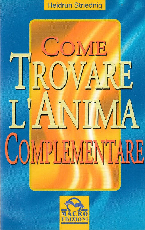 LN- COME TROVARE L'ANIMA- STRIEDNIG- MACRO-- 1a ED.- 2000- B- ZDS669