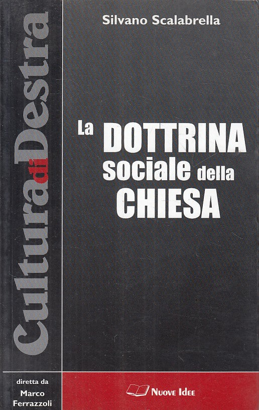 LS- DOTTRINA SOCIALE DELLA CHIESA- SCALABRELLA- NUOVE IDEE --- 2004 - B - ZFS402