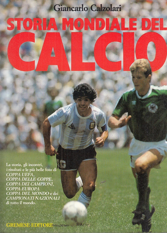 LC - STORIA MONDIALE CALCIO - GIANCARLO CALZOLARI - GREMESE --- 1984- CS- YDS229