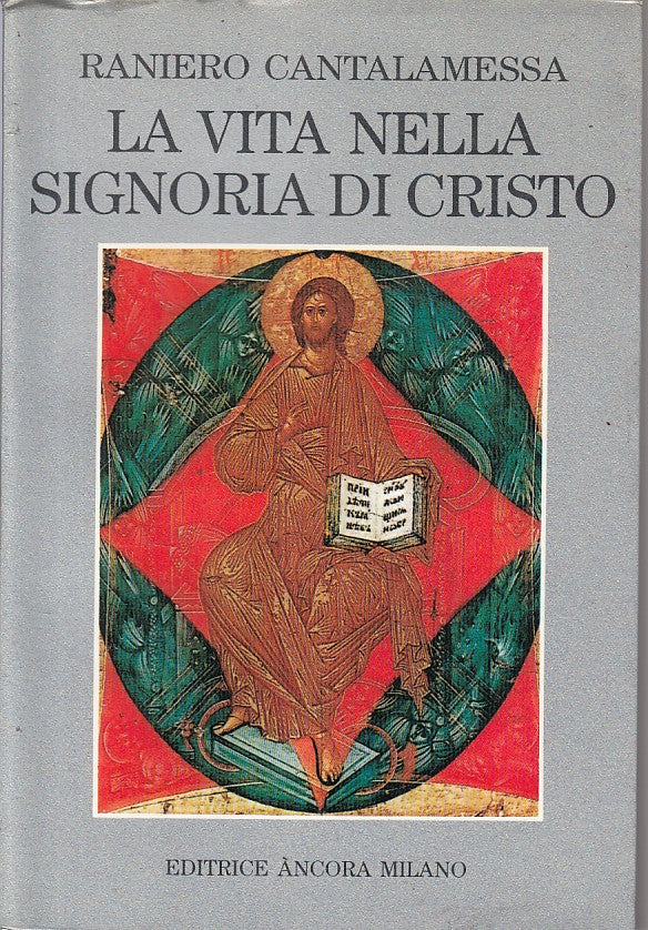 LD- LA VITA NELLA SIGNORIA DI CRISTO- CANTALAMESSA- ANCORA --- 1990 - B - YFS393