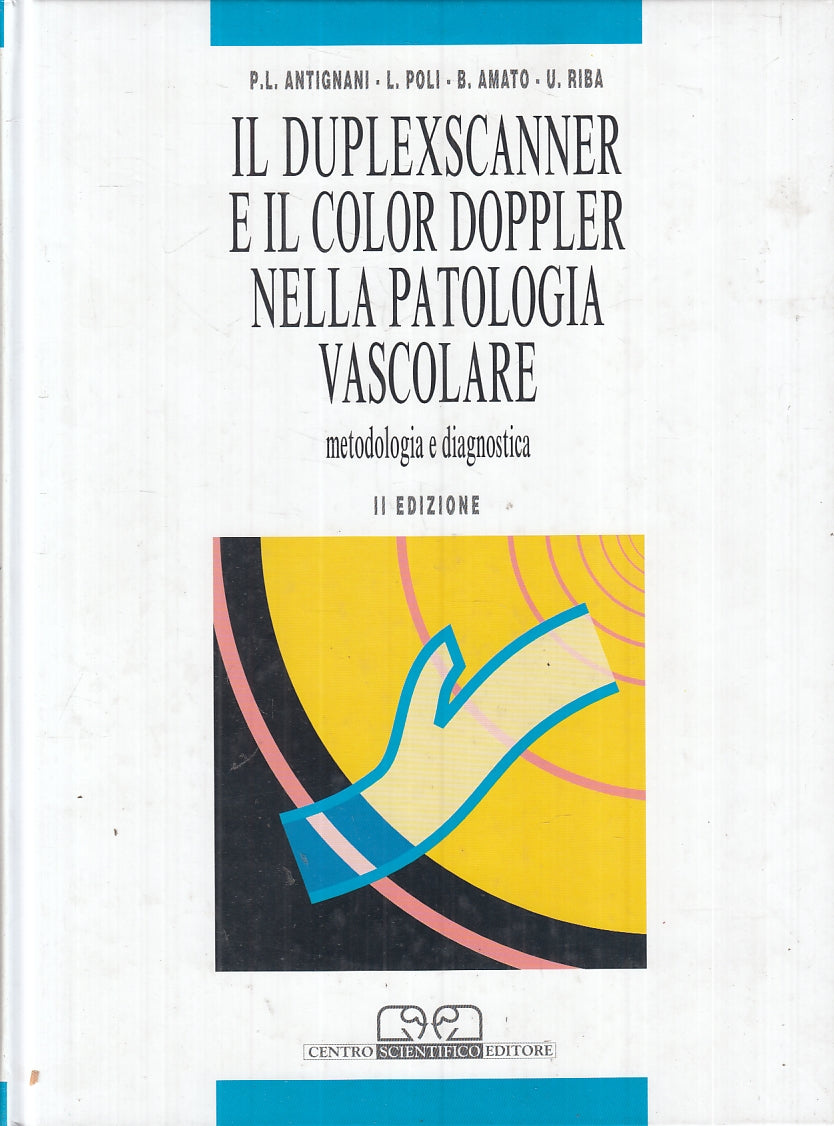 LQ- DUPLEXSCANNER E IL COLOR DOPPLER NELLA PATOLOGIA VASCOLARE - 1993- C- ZFS804