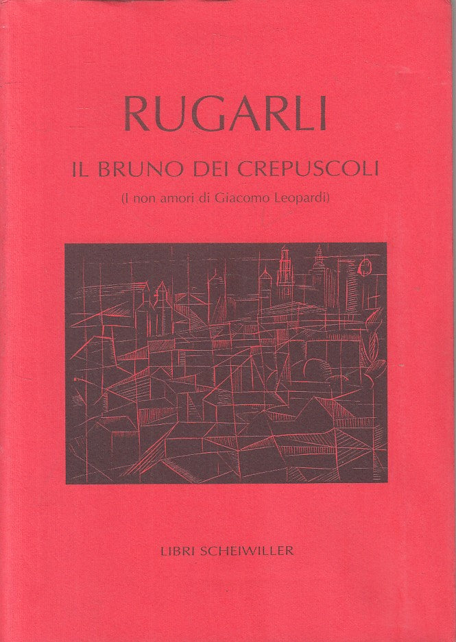 LS- IL BRUNO DEI CREPUSCOLI - RUGARLI - LIBRI SCHEIWILLER --- 1998 - B - ZFS55