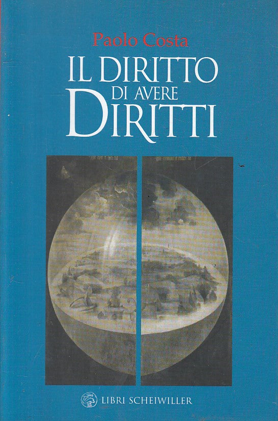 LS- IL DIRITTO DI AVERE DIRITTI - COSTA - SCHEIWILLER --- 2004 - B - YFS181