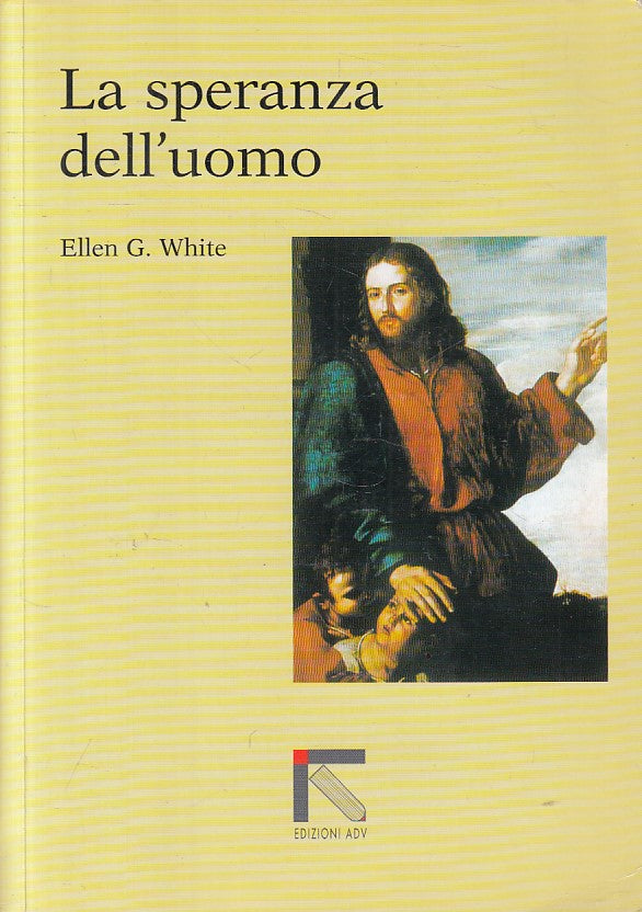 LD- LA SPERANZA DELL'UOMO - ELLEN G. WHITE - ADV --- 2002 - B - YFS328