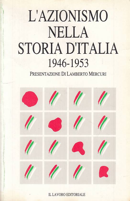 LS- L'AZIONISMO NELLA STORIA D'ITALIA 1946/53 -- IL LAVORO --- 1988 - B - YTS663