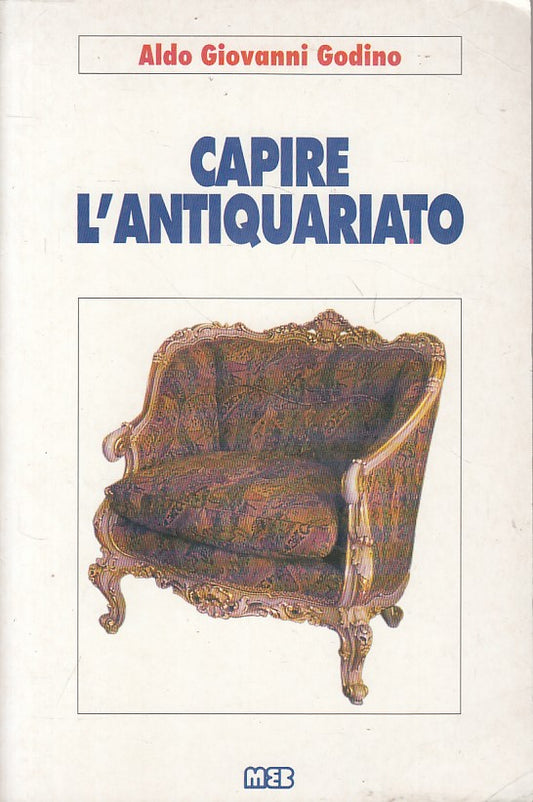 LS- CAPIRE L'ANTIQUARIATO - GODINO - MEB - PK -- 1996 - B - ZFS632