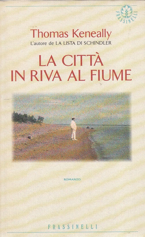 LN- LA CITTA' IN RIVA AL FIUME- KENEALLY- FRASSINELLI--- 1997- B- ZDS120