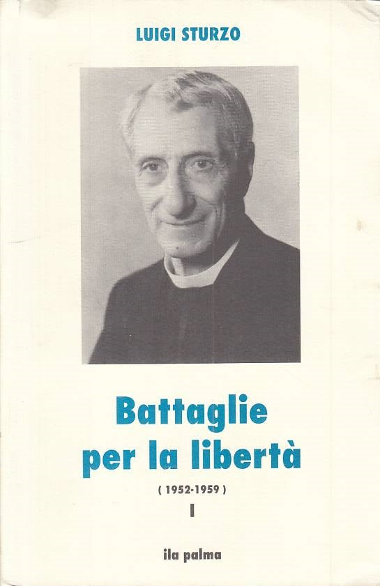 LS- BATTAGLIE PER LIBERTA' 1952/59 VOL.1- STURZO- ILA PALMA--- 1992 - B - YTS259