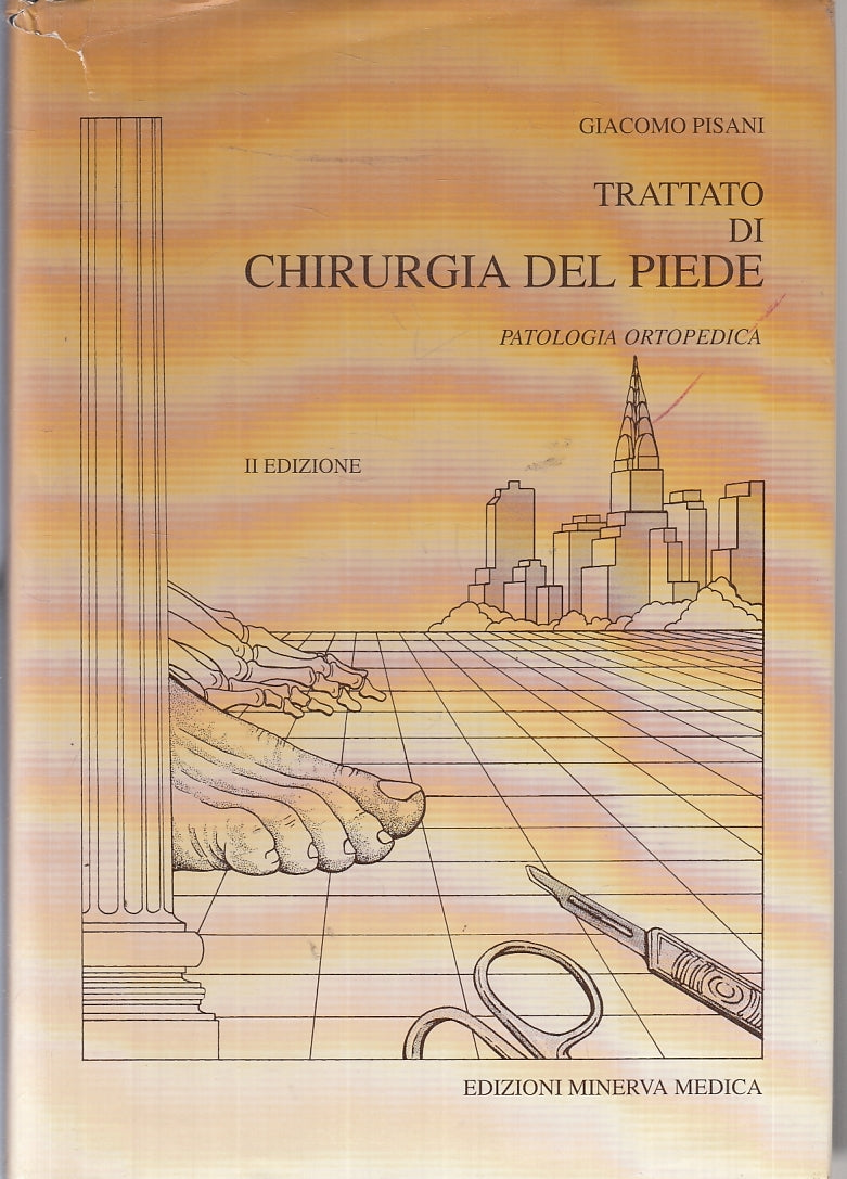 LQ- TRATTATO DI CHIRURGIA DEL PIEDE - PISANI- MINERVA MEDICA--- 1993- CS- YFS696