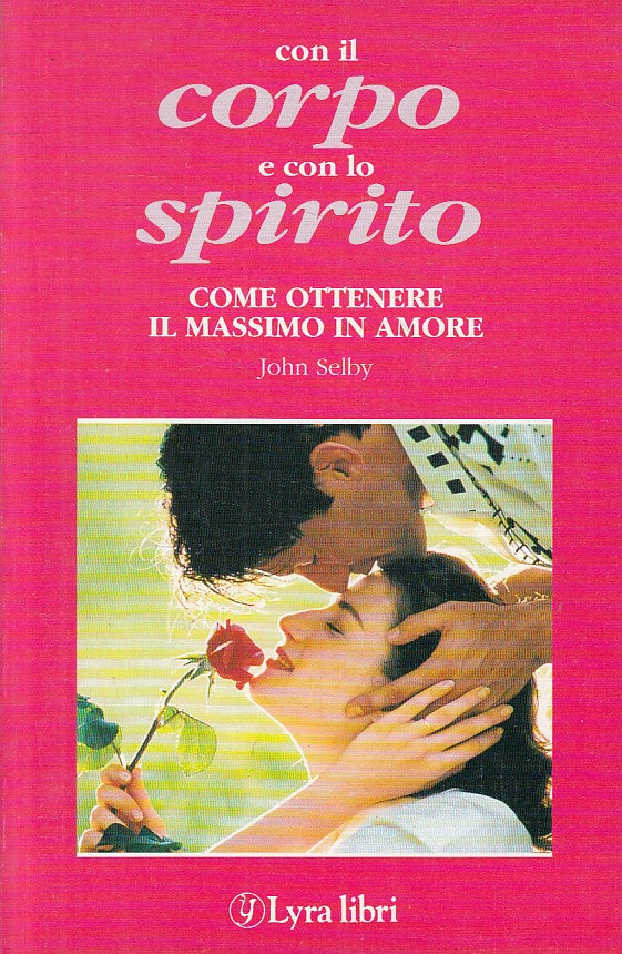 LS- CON IL CORPO E CON LO SPIRITO - SELBY - LYRA LIBRI --- 1997 - B - ZFS276