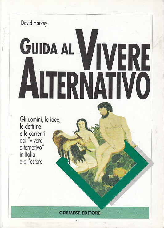 LS- GUIDA AL VIVERE ALTERNATIVO - HARVEY - GREMESE - CALIE -- 1997 - B - YFS35