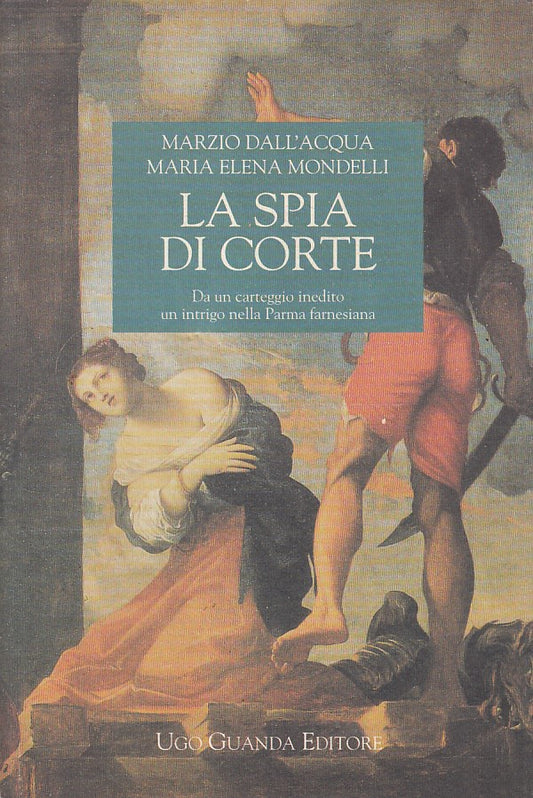 LS- LA SPIA DI CORTE - DALL'ACQUA MONDELLI - GUANDA --- 1995 - B - YFS156