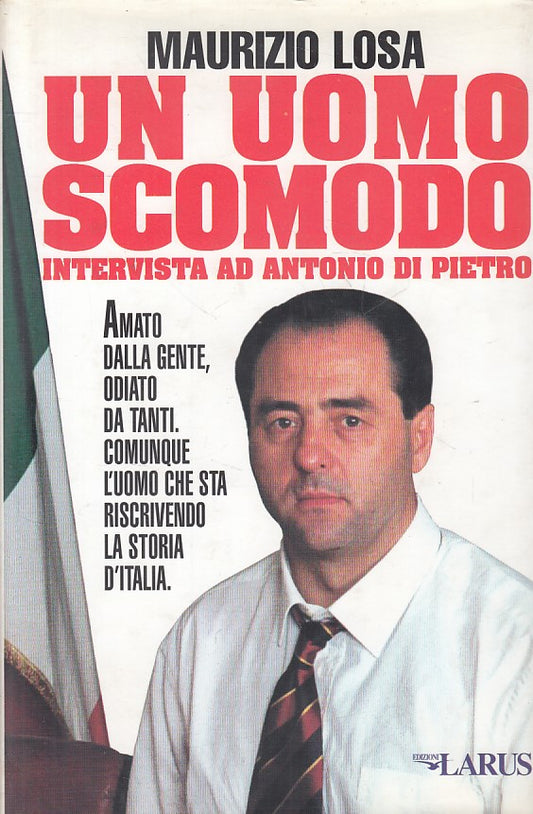 LS- UOMO SCOMODO INTERVISTA ANTONIO DI PIETRO- LOSA- LARUS--- 1996 - CS - ZFS412