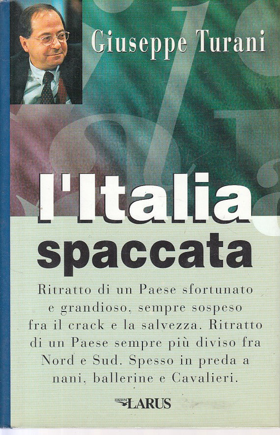 LS- L'ITALIA SPACCATA - GIUSEPPE TURANI - LARUS --- 1996 - CS - ZFS426