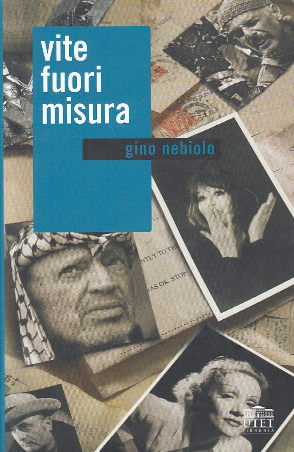 LS- VITE FUORI MISURA - GINO NEBIOLO - UTET - CONTEMPORANEA -- 2005 - B - ZFS182