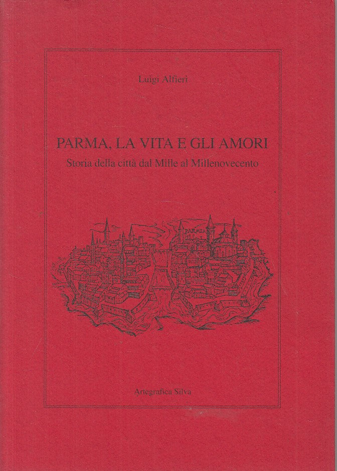 LS- PARMA LA VITA E GLI AMORI STORIA - ALFIERI - PARMA --- 2003 - B - YFS34