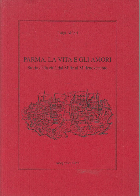 LS- PARMA LA VITA E GLI AMORI STORIA - ALFIERI - PARMA --- 2003 - B - YFS34
