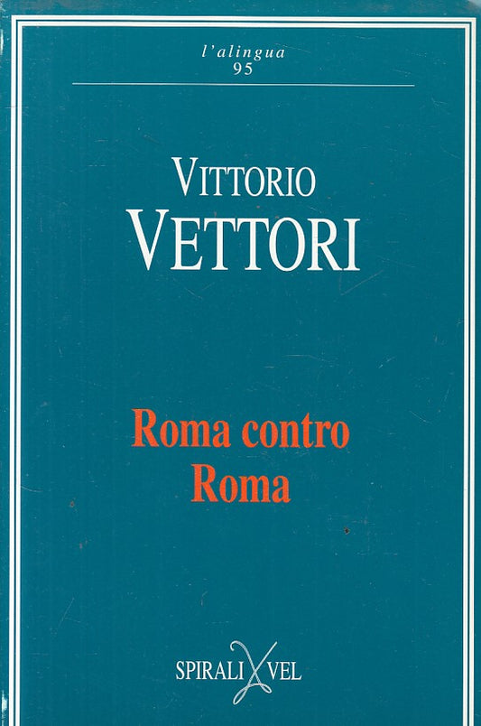 LS- ROMA CONTRO ROMA - VETTORI - SPIRALI VEL -- 1a ED. - 1991 - B - ZFS180